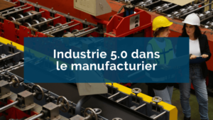 découvrez comment intégrer les compétences humaines dans l'ère de l'industrie 5.0 pour une transformation durable et éthique de la production.